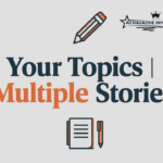 your topics | multiple stories