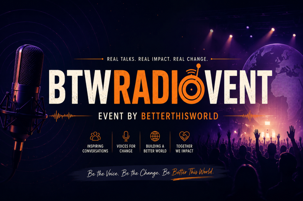 BTWRadiovent Event by BetterThisWorld